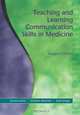 Teaching And Learning Communication Skills In Medicine, Suzanne M. Kurtz, Jonathan Silverman, Juliet Draper 