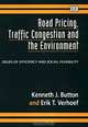 Road Pricing, Traffic Congestion and the Environment: Issues of Efficiency and Social Feasibility, Kenneth J. Button, Erik T. Verhoef 