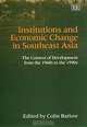 Institutions and Economic Change in Southeast Asia: The Context of Development from the 1960s to the 1990s, Colin Barlow 