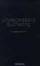 Unnecessary Suffering: Managing Market Utopia, Maurice Glasman 