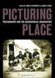 Picturing Place : Photography and the Geographical Imagination, 