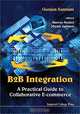 B2B Integration: A Practical Guide to Collaborative E-Commerce, Gunjan Samtani, Marcus Healey, Shyam Samtani 