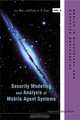 Security Modeling And Analysis of Mobile Agent Systems (Electrical and Computer Engineering), Jeffrey J. P. Tsai 