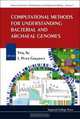 COMPUTATIONAL METHODS FOR UNDERSTANDING BACTERIAL AND ARCHAEAL GENOMES (Advances in Bioinformatics and Computational Biology), Ying Xu 