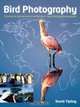 Bird Photography : Choosing the Best Destinations*Planning a Trip*Taking Great Photographs, David Tipling 