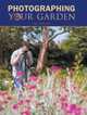 Photographing Your Garden, Gail Harland 