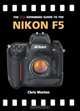 The Pip Expanded Guide to the Nikon F5 (Pip Expanded Guide Series), Chris Weston 