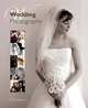 Wedding Photography: The Complete Guide, Mark Cleghorn 