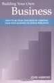 Building Your Own Business: How to Be Your Own Boss by Creating Your Own Business and Going Freelance, John Hawkins 