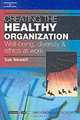 Creating the Healthy Organization: Well-Being, Diversity and Ethics at Work, Sue Newell 