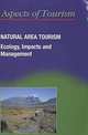 Natural Area Tourism: Ecology, Impacts, and Management (Aspects of Tourism4), David Newsome, S. A. Moore, Ross K. Dowling, Susan A. Moore 