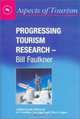 Progressing Tourism Research (Aspects of Tourism, 9), H. W. Faulkner 