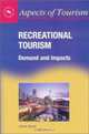 Recreational Tourism: Demand and Impacts (Aspects of Tourism , 11), Chris Ryan 