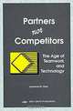 Partners Not Competitors: The Age of Teamwork and Technology, Lawrence M. Oliva 