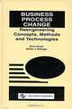 Business Process Change : Reengineering Concepts, Methods and Technologies, Varun Grover, William J. Kettinger 