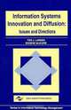 Information Systems Innovation and Diffusion: Issues and Directions (Series in Information Technology Management), Tor Larsen, Eugene McGuire, Tor Jermud Larsen 