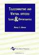 Telecommuting and Virtual Offices : Issues and Opportunities, Nancy J. Johnson 