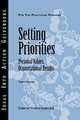 Setting Priorities: Personal Values, Organizational Results (Ideas Into Action Guidebooks), Center for Creative Leadership 