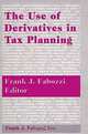 The Use of Derivatives in Tax Planning (Frank J. Fabozzi Series), Frank J. Fabozzi 