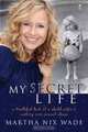 My Secret Life, Martha Nix Wade 