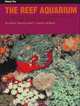 The Reef Aquarium: A Comprehensive Guide to the Identification and Care of Tropical Marine Invertebrates (Vol 2), Julian Sprung, J. Charles Delbeek 