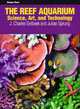 The Reef Aquarium: Science, Art, and Technology, Vol. 3, Julian Sprung, J. Charles Delbeek 