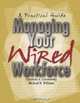 Managing Your Wired Workforce: A Practical Guide, Christyne A. Czarnowsky 