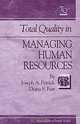 Total Quality in Managing Human Resources, Joseph A. Petrick, Diana S. Furr 