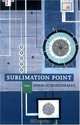 Sublimation Point, Jason Schneiderman 