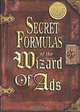 Secret Formulas of the Wizard of Ads, Roy H. Williams 