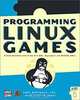 Programming Linux Games, Inc Loki Software, John R. Hall, Loki Software Inc 