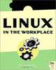 Linux in the Workplace, SSC, Publishers of Linux Journal 