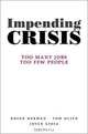 Impending Crisis: Too Many Jobs, Too Few People, Roger E. Herman, Thomas G. Olivo, Joyce L. Gioia 