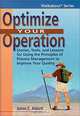 Optimize Your Operation: Stories, Tools and Lessons for Using the Principles of Process Management to Improve Your Quality (The Walkabout Series), James C. Abbott 