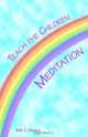 Teach the Children Meditation, Sally L. Harper 