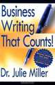 Business Writing That Counts, Julie Miller 