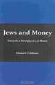Jews and Money; Towards a Metaphysics of Money, Edouard Valdman 