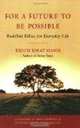 For a Future to Be Possible: Buddhist Ethics for Everyday Life, Thich Nhat Hanh 
