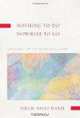 Nothing to Do, Nowhere to Go: Reflections on the Teachings of Zen Master Lin Chi, Thich Nhat Hanh 