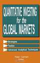 Quantitative Investing for the Global Markets: Strategies, Tactics, and Advanced Analytical Techniques, Peter Carman 