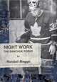 Night Work: The Sawchuk Poems, Randall Maggs 