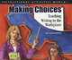Making Choices: Teaching Writing in the Workplace (Instructional Activities manual), Diane Millar 