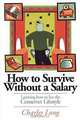 How to Survive Without a Salary: Learning How to Live the Conserver Lifestyle, Charles Long 