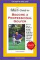 FabJob Guide to Become a Professional Golfer, Linda Parker 