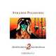 Strange Pleasures 2, 