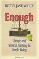 Enough: Lifestyle and Financial Planning for Simpler Living, Betty Jane Wylie 