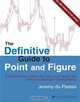 The Definitive Guide to Point and Figure, Jeremy Du Plessis 