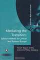 Mediating the Transition: Labour Markets in Central and Eastern Europe : Forum Report of the Economic Policy Initiative No. 4, Tito Boeri, Michael C. Burda, Janos Kollo, Lorand Ambrus-Lakotos, Mark E. Schaffer 