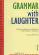 Grammar with Laughter: Photocopiable Exercises for Instant Lessons, George Woolard 