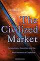 The Civilized Market: Corporations, Conviction and the Real Business of Capitalism, Ivan Alexander, Ivan Alexander 